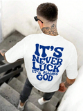 It's Never Lucky It's always God - T-Shirt